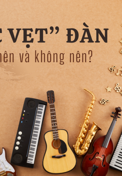 “HỌC VẸT” ĐÀN – NÊN VÀ KHÔNG NÊN?